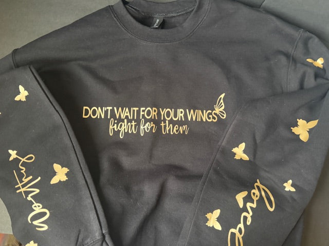 Don't wait for your wings sweatshirt